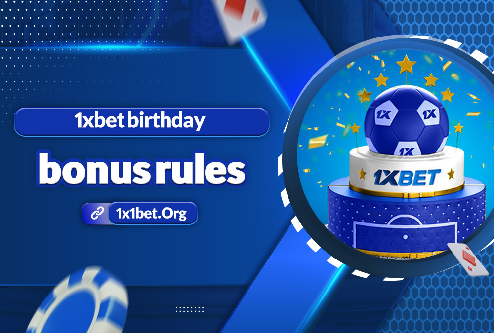 1xbet birthday bonus rules