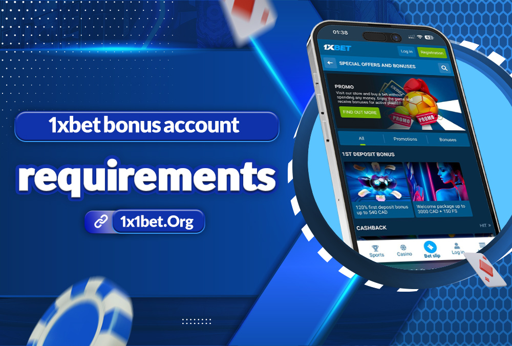 1xbet bonus account requirements