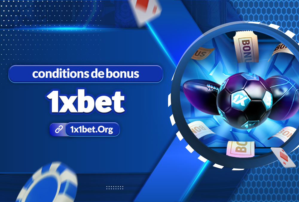 conditions de bonus 1xbet