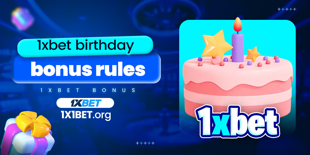 1xbet birthday bonus rules