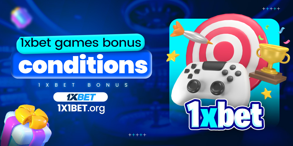 1xbet games bonus conditions