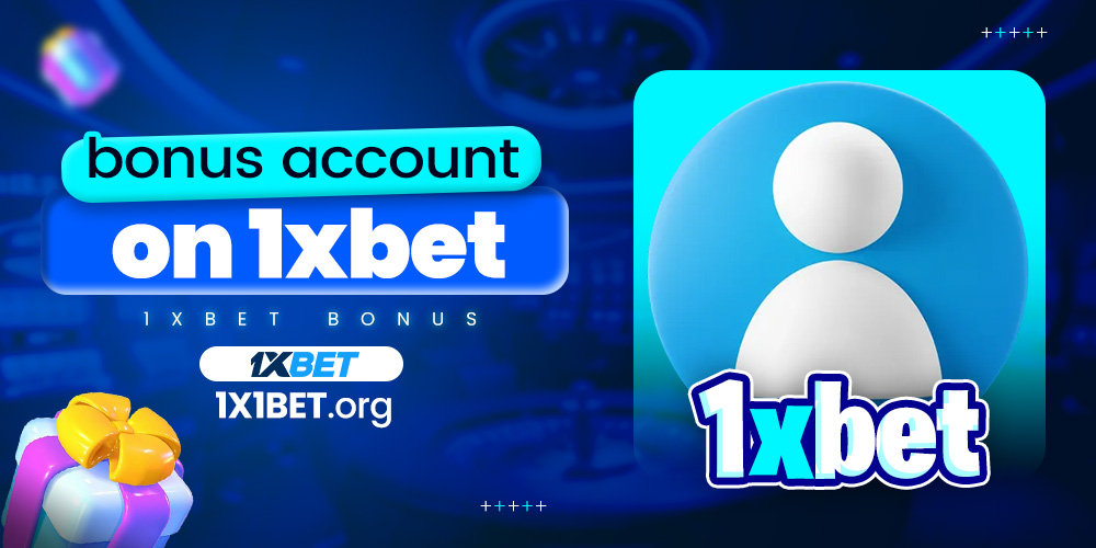 bonus account on 1xbet